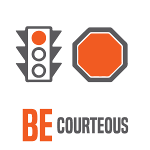 Rules of the Road: BE courteous